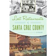Lost Restaurants of Santa Cruz County 9781467143851