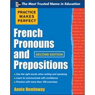 Practice Makes Perfect French Pronouns and Prepositions, Second Edition 9780071753852