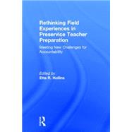 Rethinking Field Experiences in Preservice Teacher Preparation: Meeting New Challenges for Accountability 9781138823853