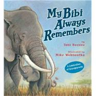 My Bibi Always Remembers 9781423183853