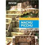 Moon Machu Picchu Including Cusco & the Inca Trail 9781631213854