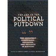 The Art of the Political Putdown 9781452183855