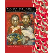 Modern East Asia A Cultural, Social, and Political History 9780618133857