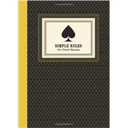 Simple Rules for Card Games: Instructions and Strategy for Twenty Card Games 9780770433857