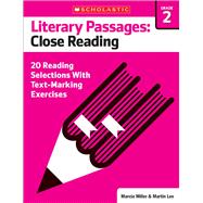 Literary Passages: Close Reading: Grade 2 20 Reading Selections With Text-Marking Exercises 9780545793858
