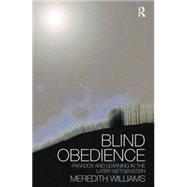 Blind Obedience: The Structure and Content of Wittgenstein's Later Philosophy 9781138873858