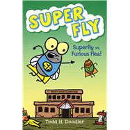 Super Fly vs. Furious Flea! 9781619633858
