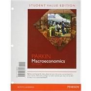 Macroeconomics Student Value Edition Plus NEW MyEconLab with Pearson eText -- Access Card Package 9780133423860