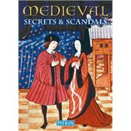 Medieval Secrets & Scandals 9781841653860