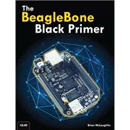 The BeagleBone Black Primer 9780789753861