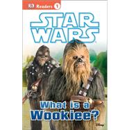 DK Readers L1: Star Wars: What Is A Wookiee? 9781465433862