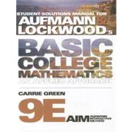 Student Solutions Manual for Aufmann/Lockwood's Basic College Mathematics, 9th 9780538493864