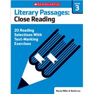 Literary Passages: Close Reading: Grade 3 20 Reading Selections With Text-Marking Exercises 9780545793865