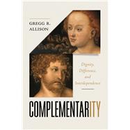 Complementarity Dignity, Difference, and Interdependence