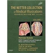 The Netter Collection of Medical Illustrations: Nervous System - Spinal Cord and Peripheral Motor and Sensory Systems (Volume 7 Part II) 9781416063865