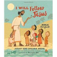 I Will Follow Jesus Bible Storybook 9780718033866