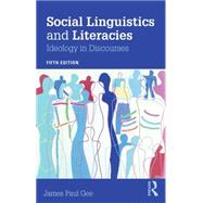 Social Linguistics and Literacies: Ideology in Discourses 9781138853867