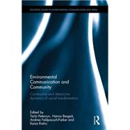 Environmental Communication and Community: Constructive and destructive dynamics of social transformation 9781138913868