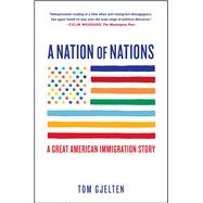 A Nation of Nations A Great American Immigration Story 9781476743868
