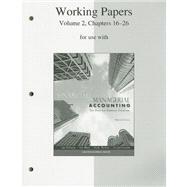 Working Papers, Volume 2, Chapters 16-26 to accompany Financial & Managerial Accounting 15e 9780077243869