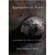 Approaches to Peace A Reader in Peace Studies 9780195123869