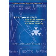 Real Analysis : Measure Theory, Integration, and Hilbert Spaces 9780691113869