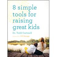 8 Simple Tools for Raising Great Kids 9780802413871