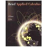 Student Solutions Manual for Stewart/Clegg’s Brief Applied Calculus 9780534423872