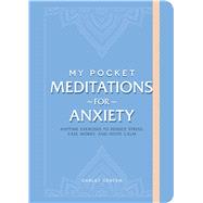 My Pocket Meditations for Anxiety 9781507213872