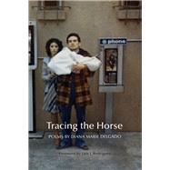 Tracing the Horse 9781942683872