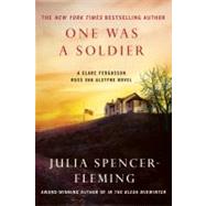 One Was a Soldier A Clare Fergusson and Russ Van Alstyne Mystery 9781250003874