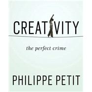 Creativity: The Perfect Crime 9781594633874