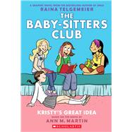 Kristy’s Great Idea: Full-Color Edition (The Baby-Sitters Club Graphix #1) 9780545813877