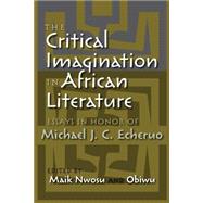 The Critical Imagination in African Literature 9780815633877