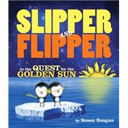 Slipper and Flipper in the Quest for the Golden Sun 9781423163879