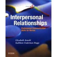 Interpersonal Relationships : Professional Communication Skills for Nurses 9780721693880