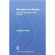 Managing Our Margins: Women Entrepreneurs in the Suburbs 9781138863880