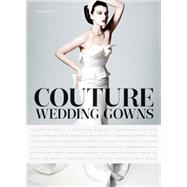Couture Wedding Gowns 9781419713880