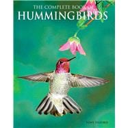 The Complete Book of Hummingbirds 9781626863880