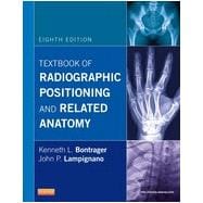 Textbook of Radiographic Positioning and Related Anatomy 9780323083881