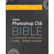 Adobe Photoshop CS6 Bible 9781118123881
