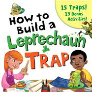 How to Build a Leprechaun Trap 9781492663881