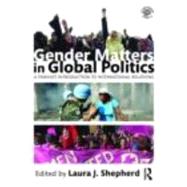 Gender Matters in Global Politics : A Feminist Introduction to International Relations 9780415453882