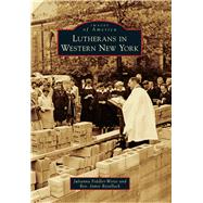 Lutherans in Western New York 9781467133883