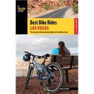 Best Bike Rides Las Vegas: The Greatest Recreational Rides in the Metro Area 9781493003884