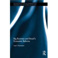Big Business and BrazilÆs Economic Reforms 9781138813885
