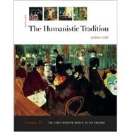 The Humanistic Tradition, vol 2: The Early Modern World to the Present 9780072493887