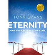 Eternity Understanding Life After Death 9780802413888