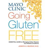 Mayo Clinic Going Gluten Free 9780848743888