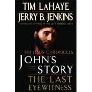 John's Story: The Last Eyewitness (The Jesus Chronicles) 9780399153891